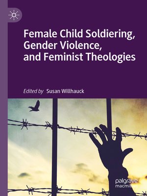 cover image of Female Child Soldiering, Gender Violence, and Feminist Theologies